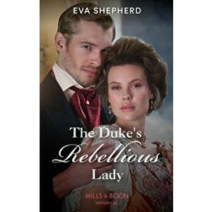 The Duke's Rebellious Lady, Paperback - Eva Shepherd imagine