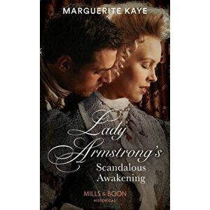 Lady Armstrong's Scandalous Awakening, Paperback - Marguerite Kaye imagine