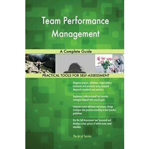 Team Performance Management A Complete Guide, Paperback - Gerardus Blokdyk imagine