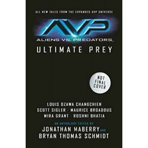 Aliens vs. Predators - Ultimate Prey, Paperback - Bryan Thomas Schmidt imagine