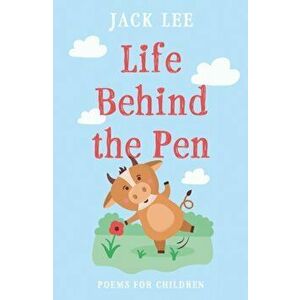 Life Behind the Pen, Paperback - Jack Lee imagine