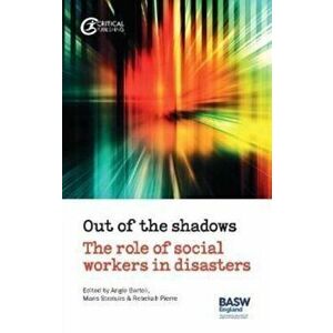 Out of the Shadows. The Role of Social Workers in Disasters, Paperback - *** imagine