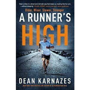 A Runner's High. Older, Wiser, Slower, Stronger, Main, Paperback - Dean (Author) Karnazes imagine