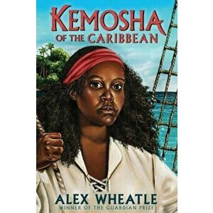 Kemosha of the Caribbean, Paperback - Alex Wheatle imagine