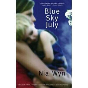 Blue Sky July. A True Tale of Love, Light and 'Impossible Odds', Paperback - Nia Wyn imagine