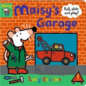 Maisy's Garage: Pull, Slide and Play!, Board book - Lucy Cousins imagine