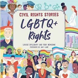 Civil Rights Stories: LGBTQ+ Rights. Illustrated ed, Paperback - Louise Spilsbury imagine