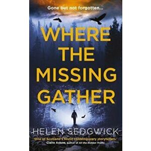 Where the Missing Gather. 'Helen Sedgwick saw into the future and that future is now!' Lemn Sissay, author of My Name Is Why, Paperback - Helen Sedgwi imagine