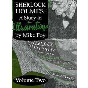 Sherlock Holmes - A Study in Illustrations - Volume 2, Hardback - Mike Foy imagine