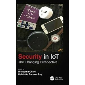 Security in IoT. The Changing Perspective, Hardback - Debdutta Barman Roy imagine