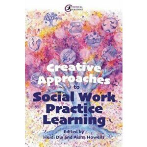 Creative Approaches to Social Work Practice Learning, Paperback - *** imagine