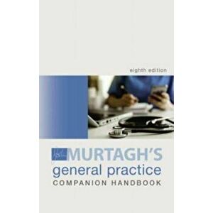 Murtagh General Practice Companion Handbook. 8 ed, Paperback - Clare Murtagh imagine