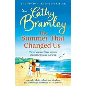 The Summer That Changed Us. The brand new uplifting and escapist read from the Sunday Times bestselling storyteller, Paperback - Cathy Bramley imagine