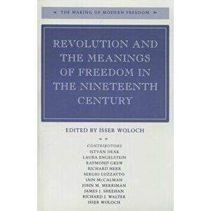 Revolution and the Meanings of Freedom in the Nineteenth Century, Hardback - *** imagine