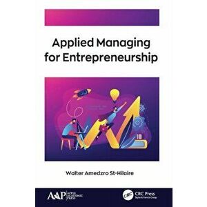 Applied Managing for Entrepreneurship, Paperback - Walter Amedzro St-Hilaire imagine