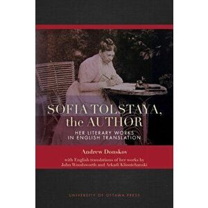 Sofia Tolstaya, the Author. Her Literary Works in English Translation, Paperback - *** imagine