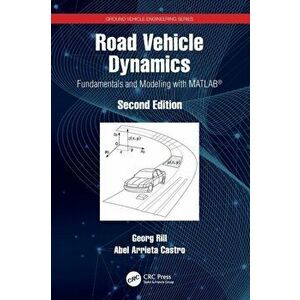 Road Vehicle Dynamics. Fundamentals and Modeling with MATLAB (R), 2 ed, Paperback - Abel Arrieta Castro imagine