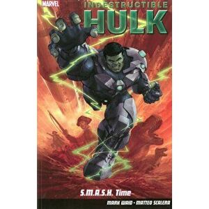 Indestructible Hulk Volume 3: S.m.a.s.h. Time, Paperback - Mark Waid imagine