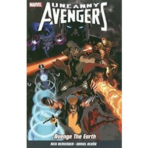 Uncanny Avengers Vol. 4. Avenge The Earth, Paperback - Rick Remender imagine