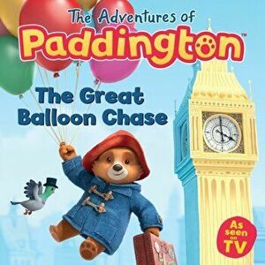 The Adventures of Paddington: The Great Balloon Chase, Paperback - *** imagine
