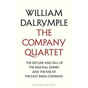 The Company Quartet. The Anarchy, White Mughals, Return of a King and The Last Mughal - William Dalrymple imagine