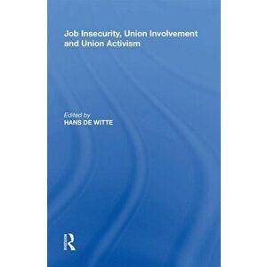 Job Insecurity, Union Involvement and Union Activism, Paperback - *** imagine