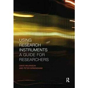 Using Research Instruments. A Guide for Researchers, Hardback - *** imagine
