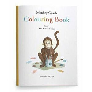 Monkey Crush Series Colouring Book. 2nd ed., Paperback - *** imagine