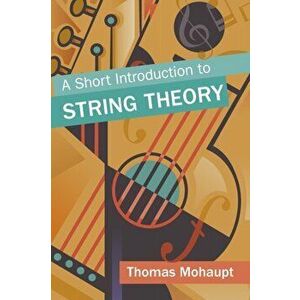 A Short Introduction to String Theory. New ed, Hardback - *** imagine