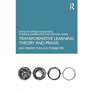 Transformative Learning Theory and Praxis. New Perspectives and Possibilities, Paperback - *** imagine