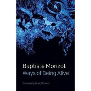 Ways of Being Alive, Paperback - Morizot imagine