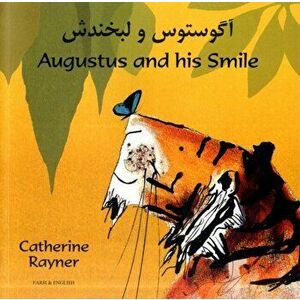 Augustus and His Smile in Farsi and English, Paperback - Catherine Rayner imagine