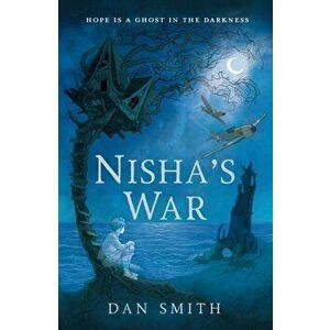 Nisha's War, Paperback - Dan Smith imagine
