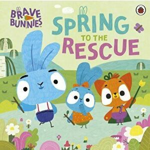 Brave Bunnies Spring to the Rescue, Paperback - Brave Bunnies imagine