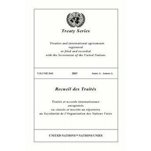 Treaty Series 3041 (English/French Edition), Paperback - United Nations Office of Legal Affairs imagine
