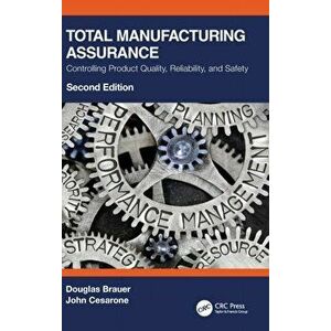 Total Manufacturing Assurance. Controlling Product Quality, Reliability, and Safety, 2 ed, Hardback - *** imagine