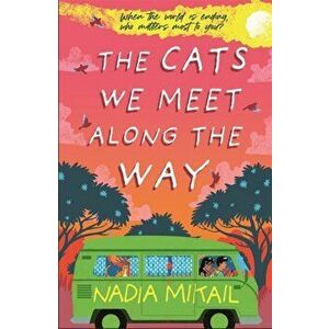 The Cats We Meet Along the Way, Paperback - Nadia Mikail imagine