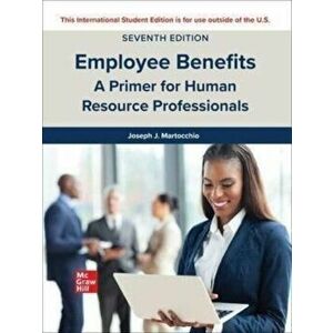 ISE Employee Benefits. 7 ed, Paperback - Joseph Martocchio imagine