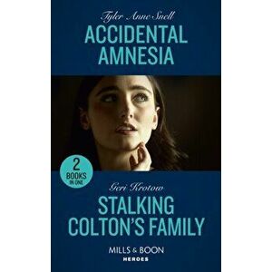 Accidental Amnesia / Stalking Colton's Family. Accidental Amnesia (the Saving Kelby Creek Series) / Stalking Colton's Family (the Coltons of Colorado) imagine