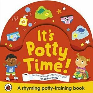 It's Potty Time!. Say "goodbye" to nappies with this potty-training book, Board book - Rose Cobden imagine