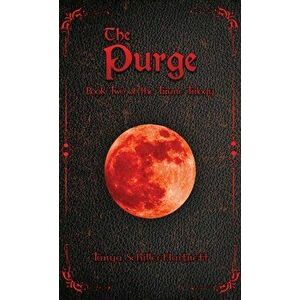The Purge. Book Two of the Triune Trilogy, Paperback - Tanya Schiller-Hartnett imagine