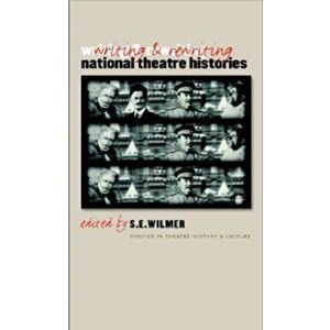 Writing and Rewriting National Theatre Histories, Hardback - *** imagine
