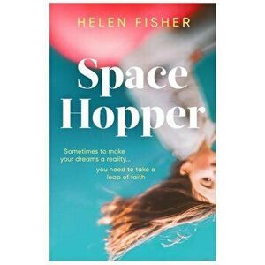 Space Hopper. the most recommended debut of 2021, Paperback - Helen Fisher imagine
