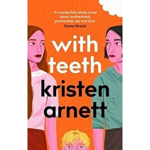 With Teeth, Paperback - Kristen Arnett imagine