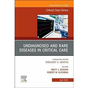 Undiagnosed and Rare Diseases in Critical Care, An Issue of Critical Care Clinics, Hardback - *** imagine