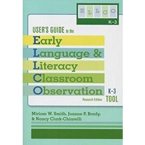 Early Language and Literacy Classroom Observation. K-3 (ELLCO K-3) User's Guide, Paperback - Nancy Clark-Chiarelli imagine