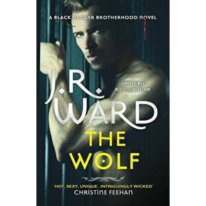 The Wolf. Book Two in The Black Dagger Brotherhood Prison Camp, Paperback - J. R. Ward imagine