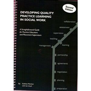 Developing Quality Practice Learning in Social Work. A Straightforward Guide for Practice Educators and Placement Supervisors, 2 ed, Spiral Bound - Ia imagine