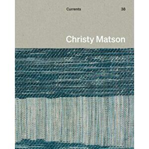 Christy Matson. Currents 38, Hardback - *** imagine