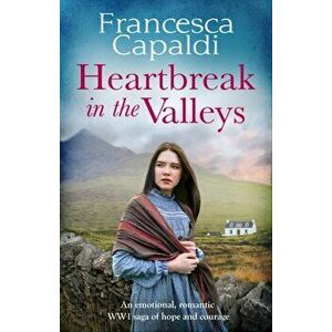 Heartbreak in the Valleys, Paperback - Francesca Capaldi imagine